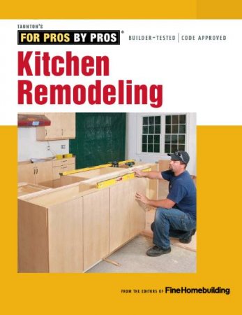 Fine Homebuilding. Kitchen Remodeling (2013) PDF